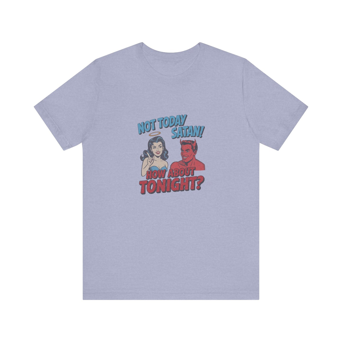 Not Today Satan (How About Tonight?) — Retro Tee (Light)