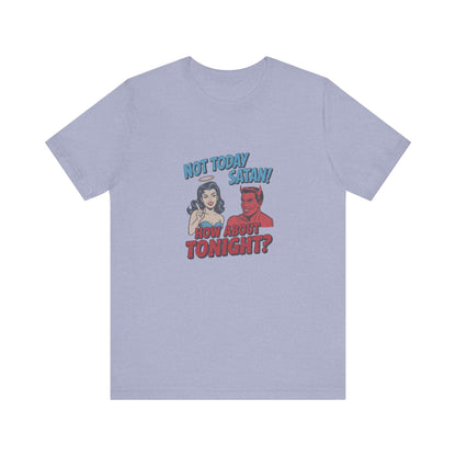 Not Today Satan (How About Tonight?) — Retro Tee (Light)