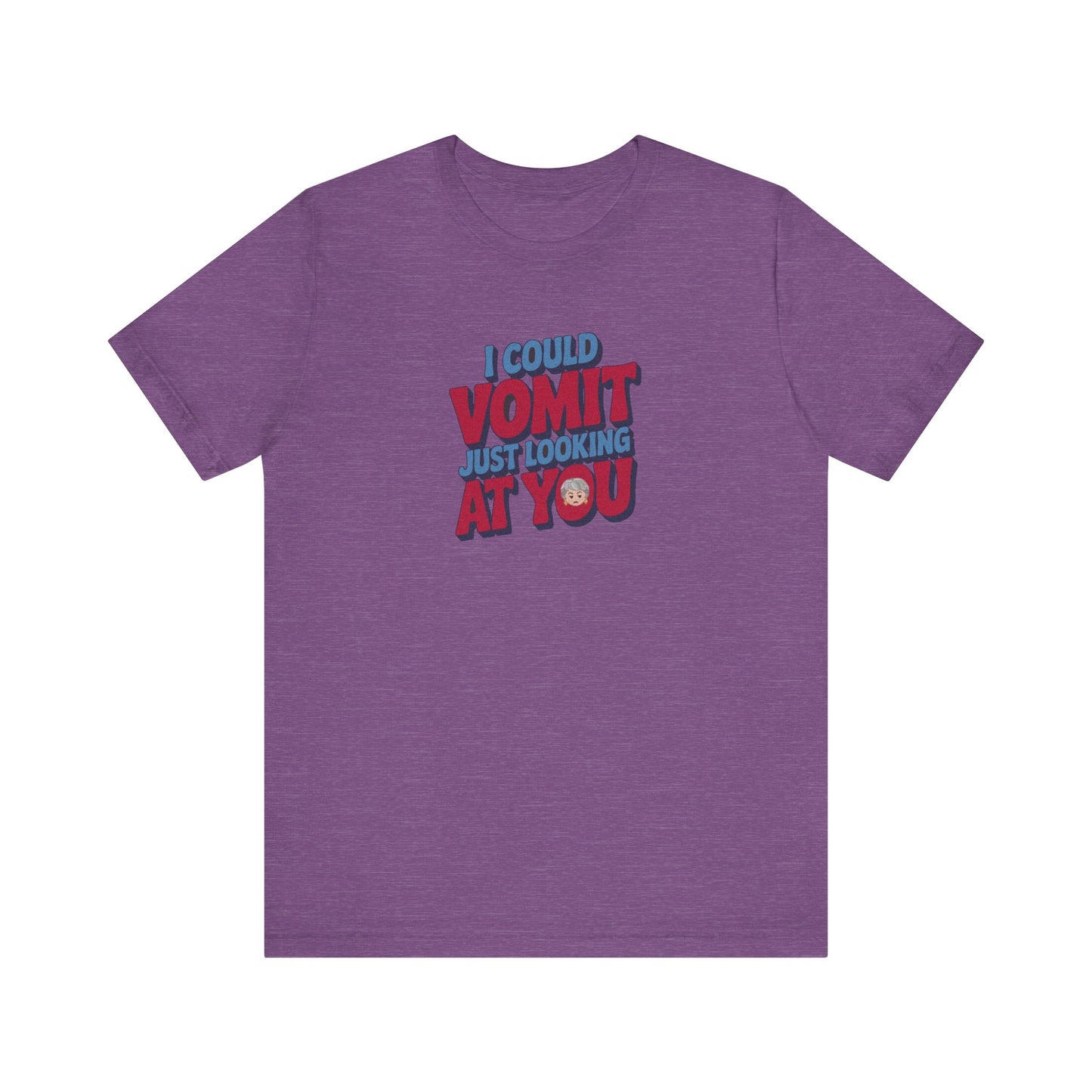 I Could Vomit Just Looking At You — Dorothy Zbornak Retro Tee (Light)