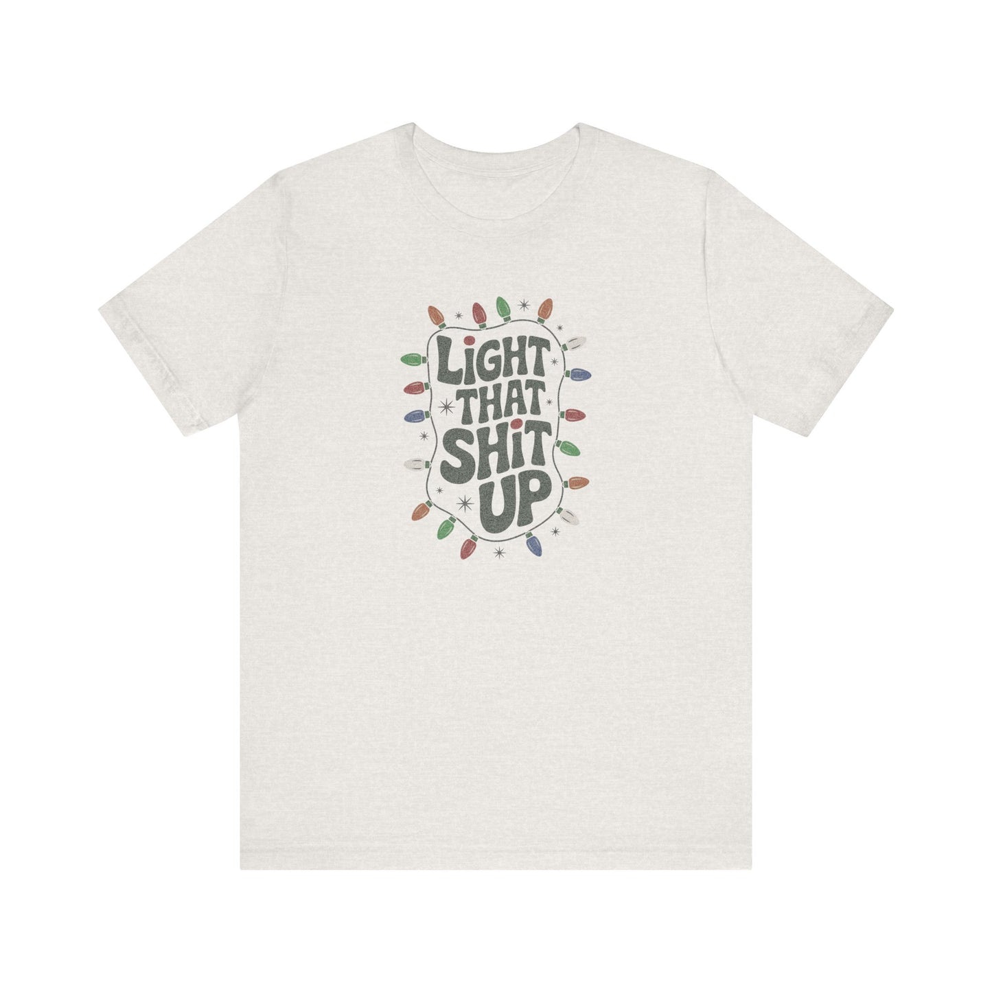 Light That Sh!t Up — Retro Christmas Lights Tee (Light)