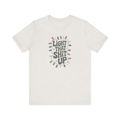 Light That Sh!t Up — Retro Christmas Lights Tee (Light)