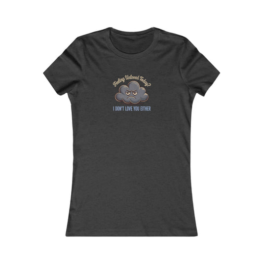 Feeling Unloved Today? I Don't Love You Either — Moody Cloud Retro Women's Tee (Dark)