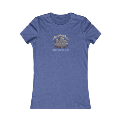 Feeling Unloved Today? I Don't Love You Either — Moody Cloud Retro Women's Tee (Dark)