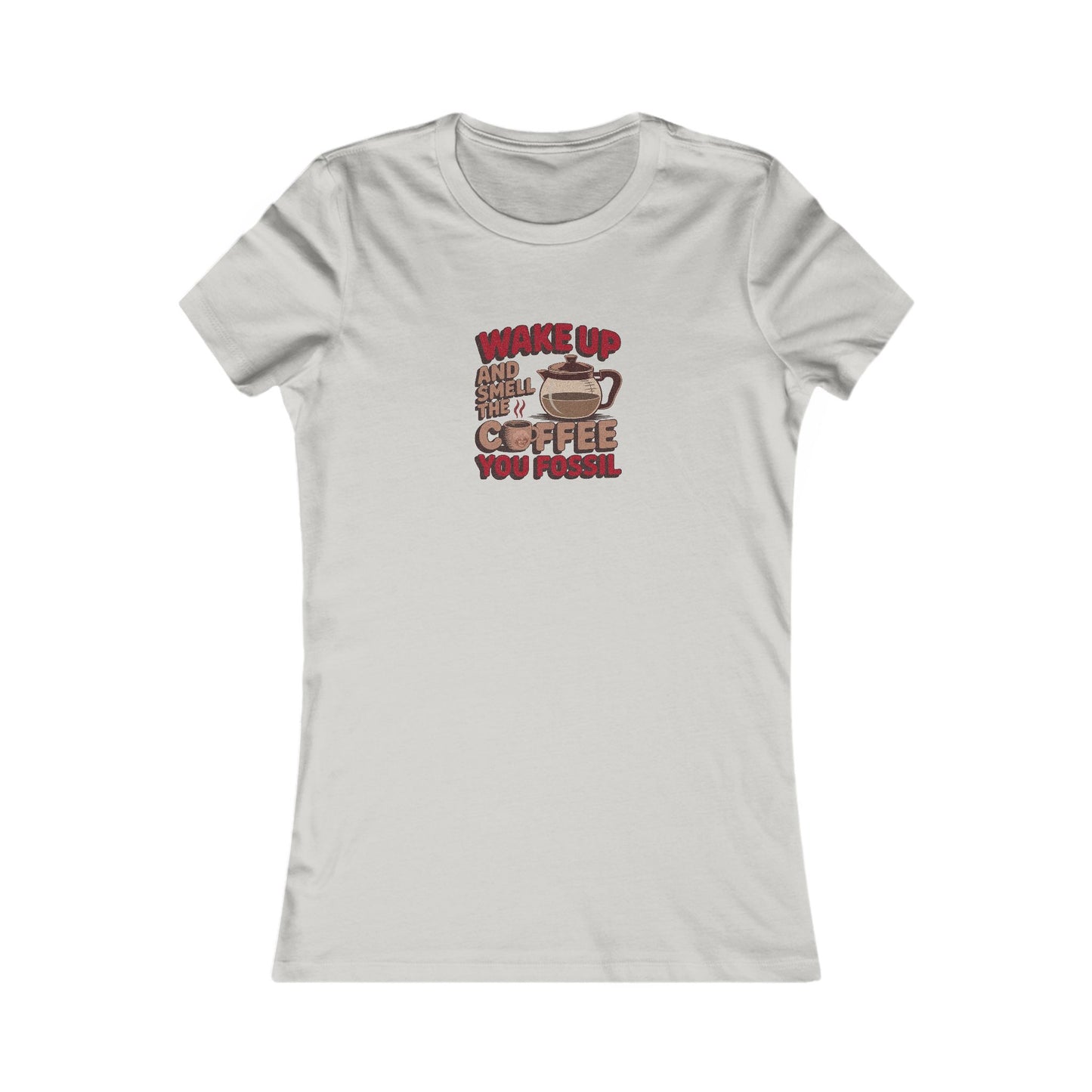 Wake Up and Smell the Coffee, You Fossil — Retro Women's Tee (Light)