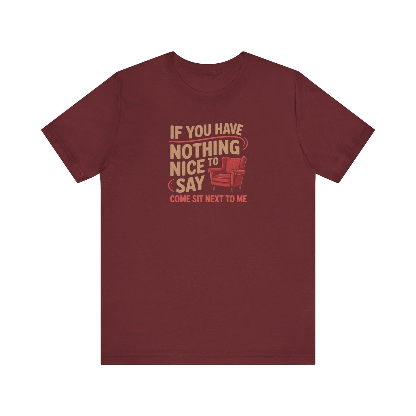 Nothing Nice to Say? Come Sit Next to Me — Retro Tee (Dark)