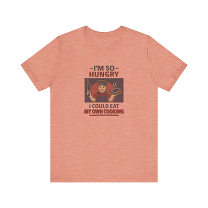 I'm So Hungry, I Could Eat My Own Cooking — Retro Tee (Light)