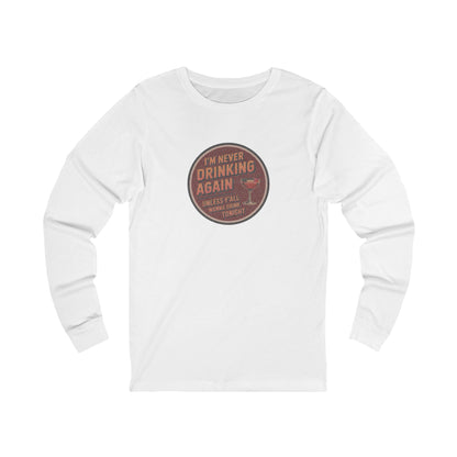 I’m Never Drinking Again (LOL) — Retro Long Sleeve (Light)