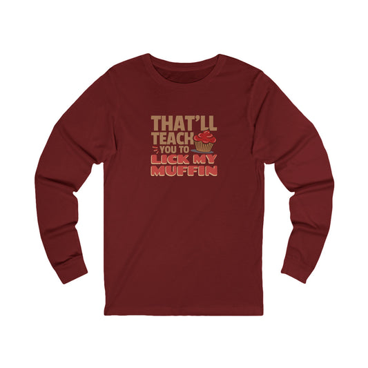 That'll Teach You to Lick My Muffin — Friends Retro Long Sleeve (Dark)