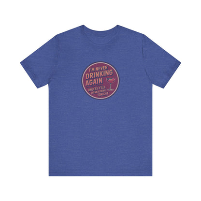 I’m Never Drinking Again (LOL) — Retro Tee (Dark)