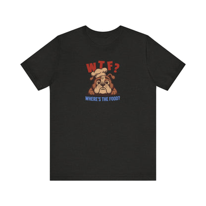 WTF? Where’s the Food? — Bulldog Chef Retro Tee (Dark)