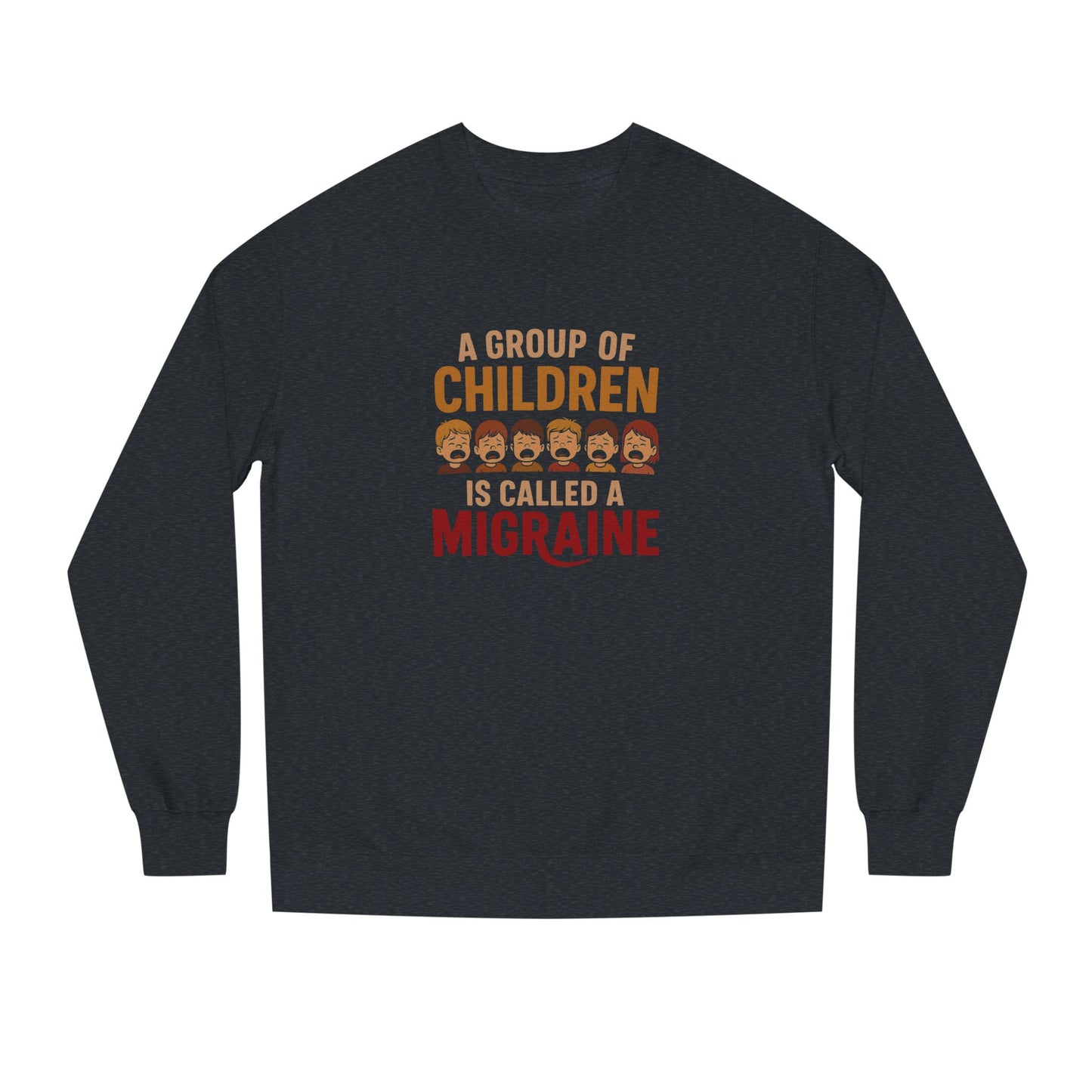 A Group of Children is Called a Migraine — Retro Sweatshirt (Dark)