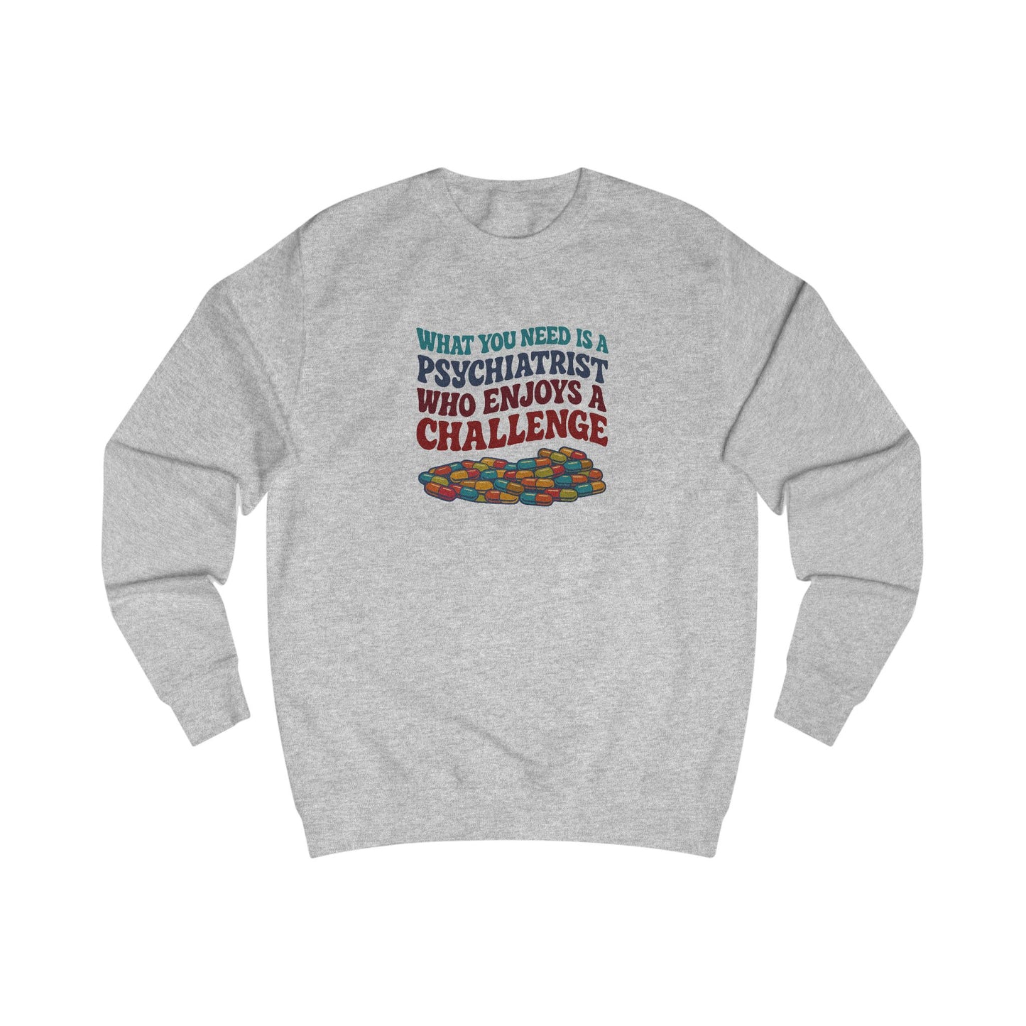 You Need a Psychiatrist — Dorothy Zbornak Sweatshirt (Light)