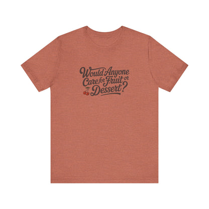 Would Anyone Care for Fruit or Dessert? — Clue Retro Tee (Light)