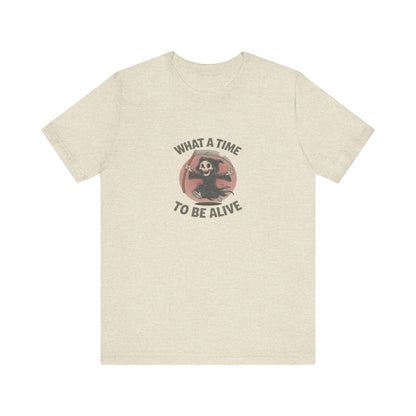 What a Time to Be Alive — Not-So-Grim Reaper Retro Tee (Light)