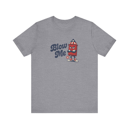 Blow Me Up Shirt — Funny 4th of July Firecracker Tee