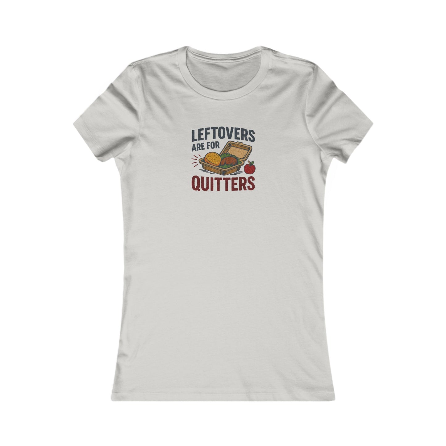 Leftovers Are For Quitters — Foodie Retro Women's Tee (Light)