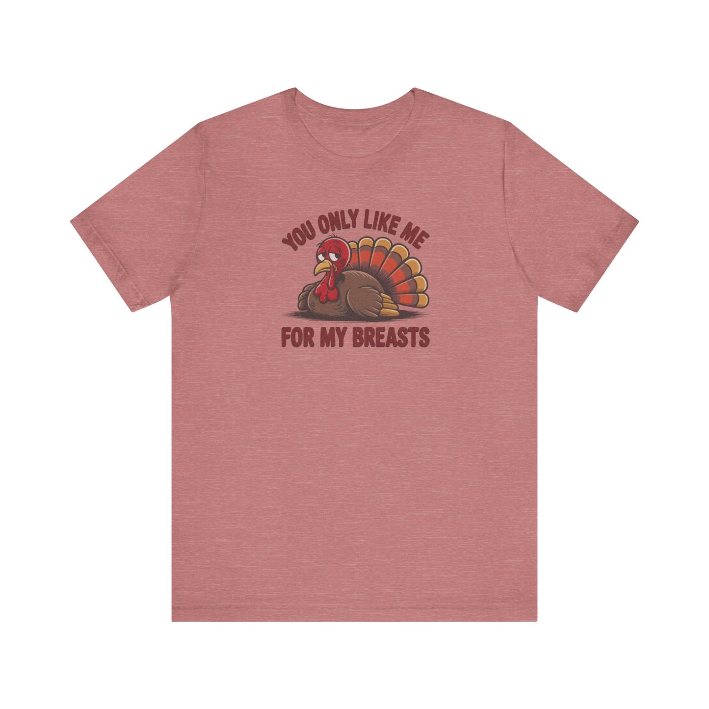 You Only Like Me for My Breasts — Thanksgiving Retro Tee (Light)