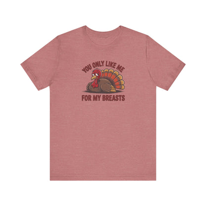You Only Like Me for My Breasts — Thanksgiving Retro Tee (Light)