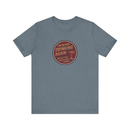 I’m Never Drinking Again (LOL) — Retro Tee (Light)