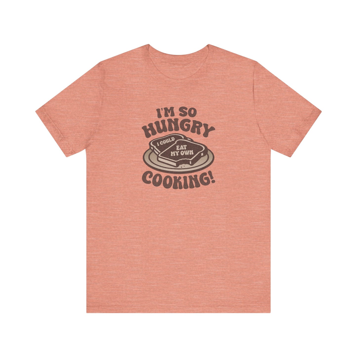 I'm So Hungry, I Could Eat My Own Cooking — Retro Tee (Light)