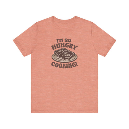 I'm So Hungry, I Could Eat My Own Cooking — Retro Tee (Light)