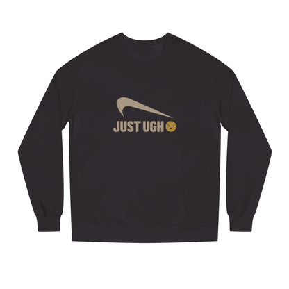 Just Ugh 😒 Athletic Parody — Retro Workout Sweatshirt (Dark)