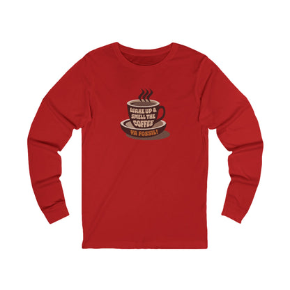 Wake Up and Smell the Coffee, Ya Fossil! — Retro Long Sleeve (Light)