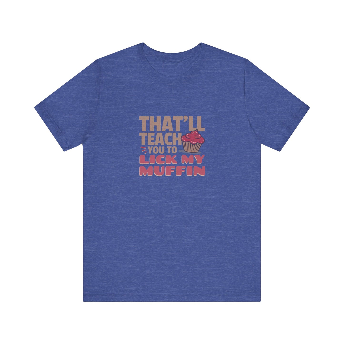 That'll Teach You to Lick My Muffin — Friends Retro Tee (Dark)