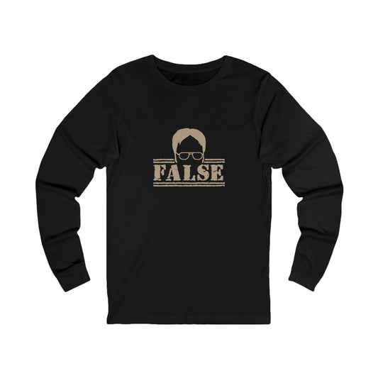 Dwight Schrute FALSE —  The Office-Inspired Long Sleeve (Dark)