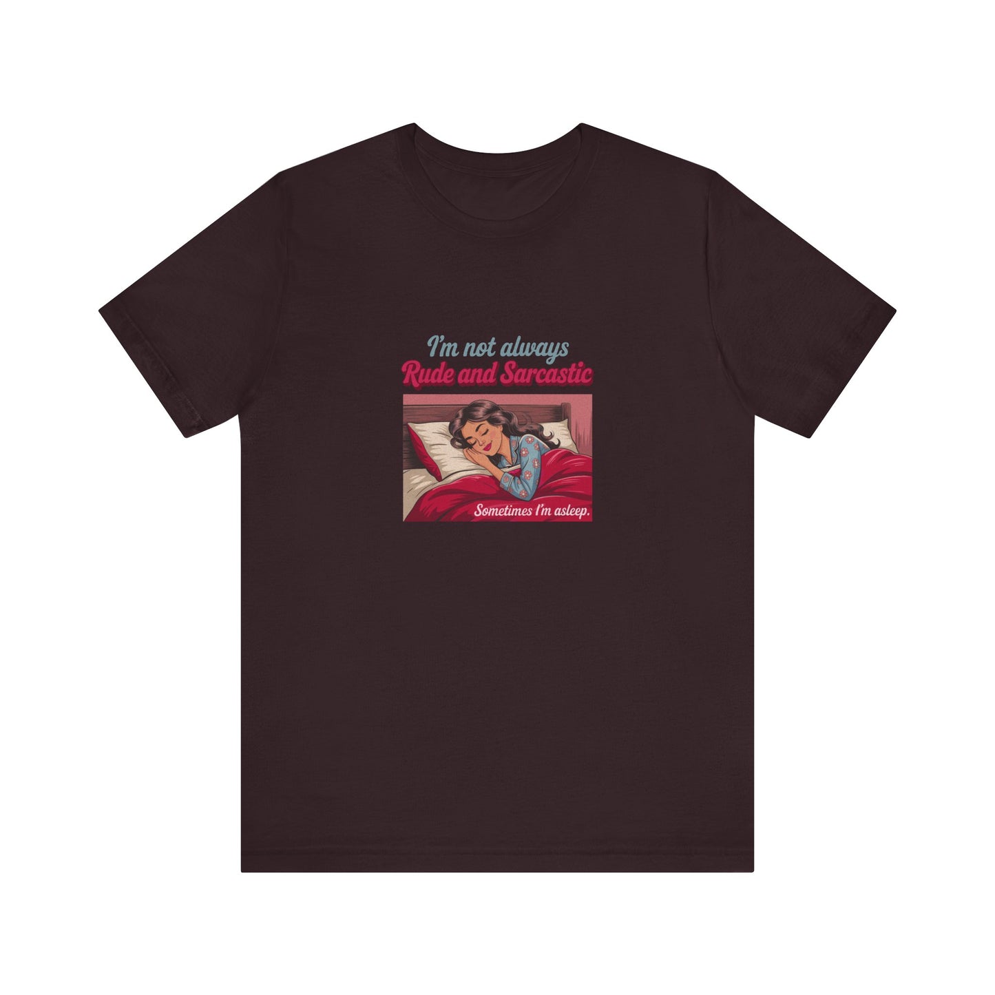 I'm Not Always Rude and Sarcastic — Retro Tee (Dark)