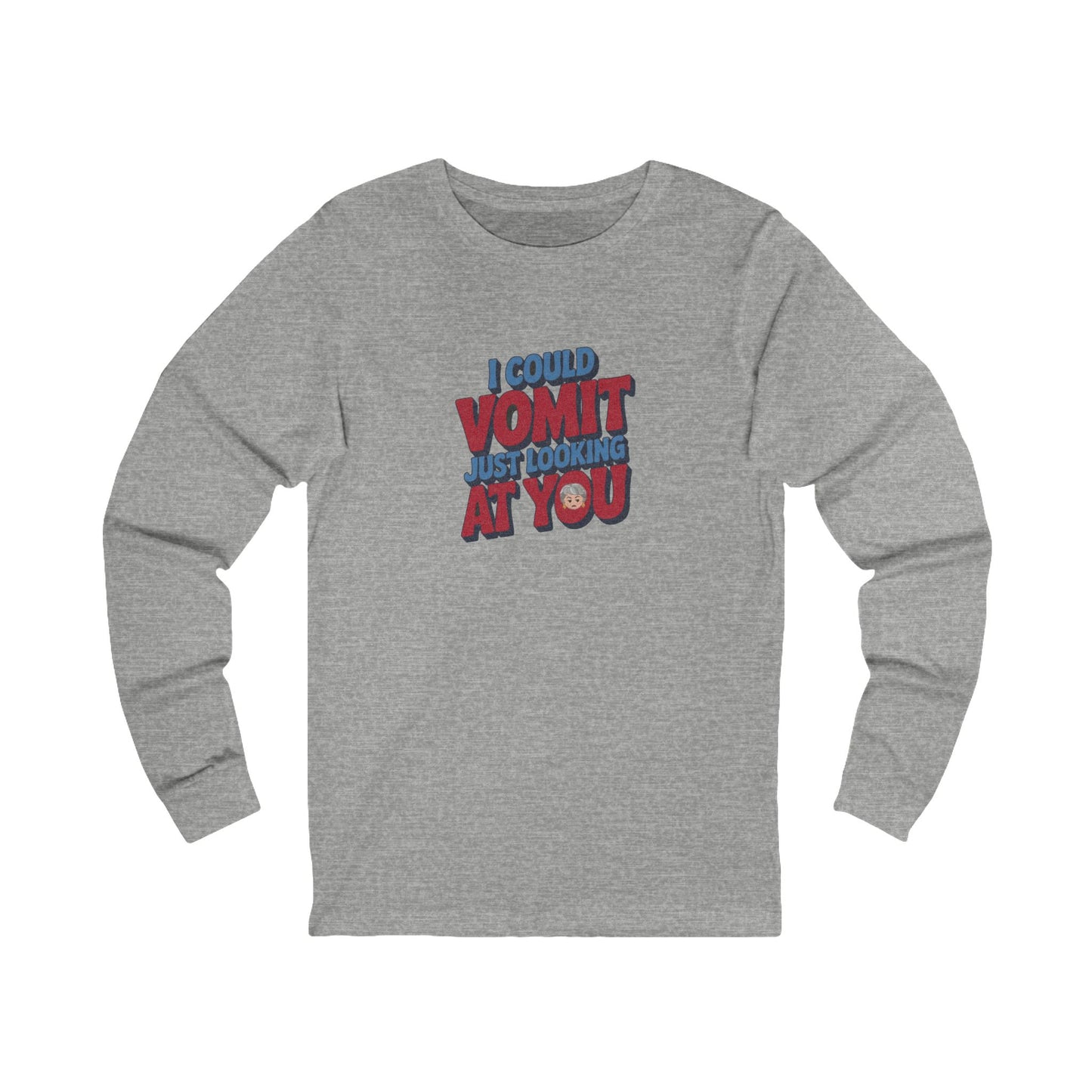 I Could Vomit Just Looking At You — Dorothy Zbornak Long Sleeve (Light)