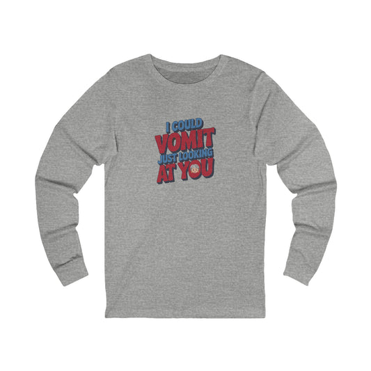 I Could Vomit Just Looking At You — Dorothy Zbornak Long Sleeve (Light)