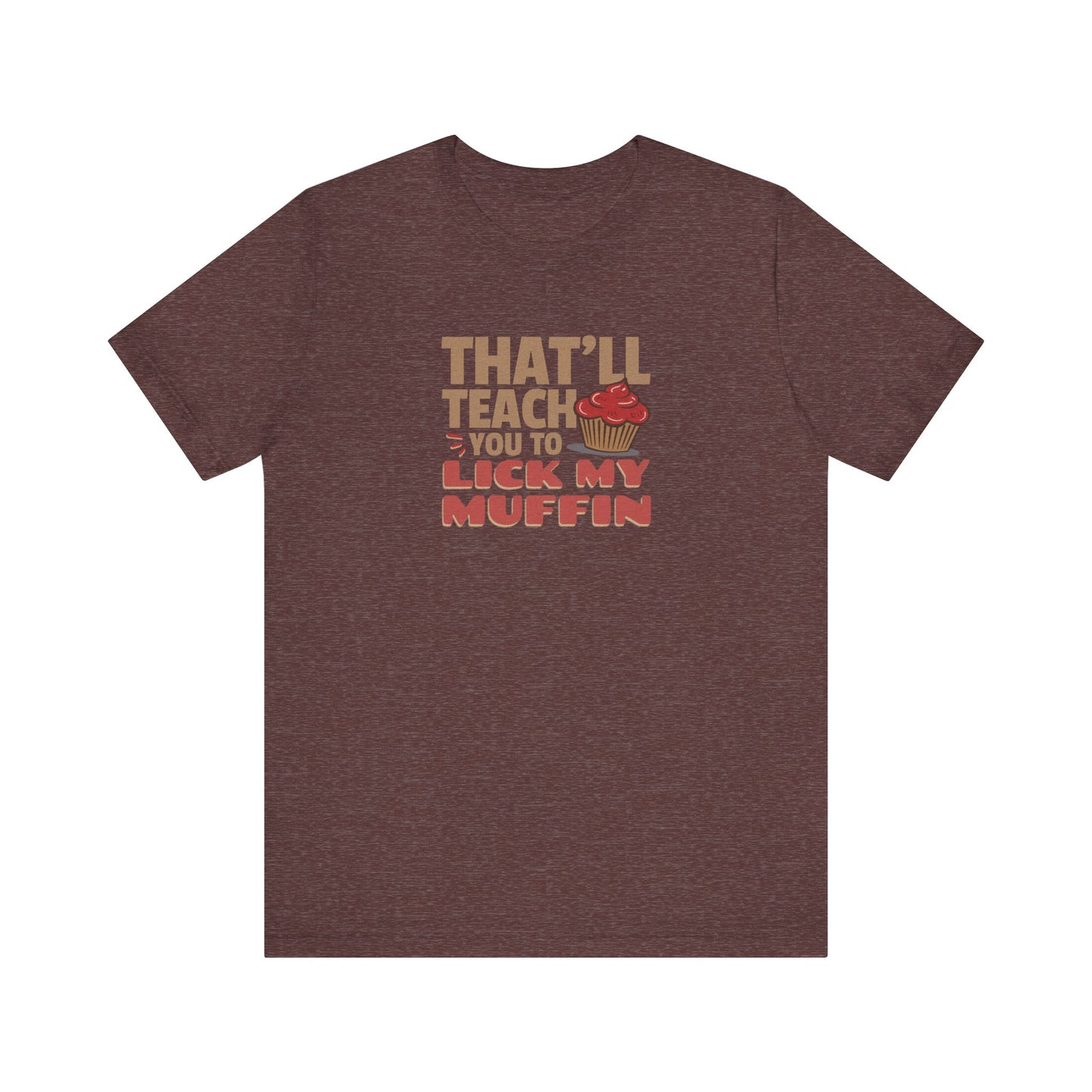 That'll Teach You to Lick My Muffin — Friends Retro Tee (Dark)
