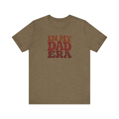 In My Dad Era Shirt - Funny Dad Gift, Retro Fatherhood Tee