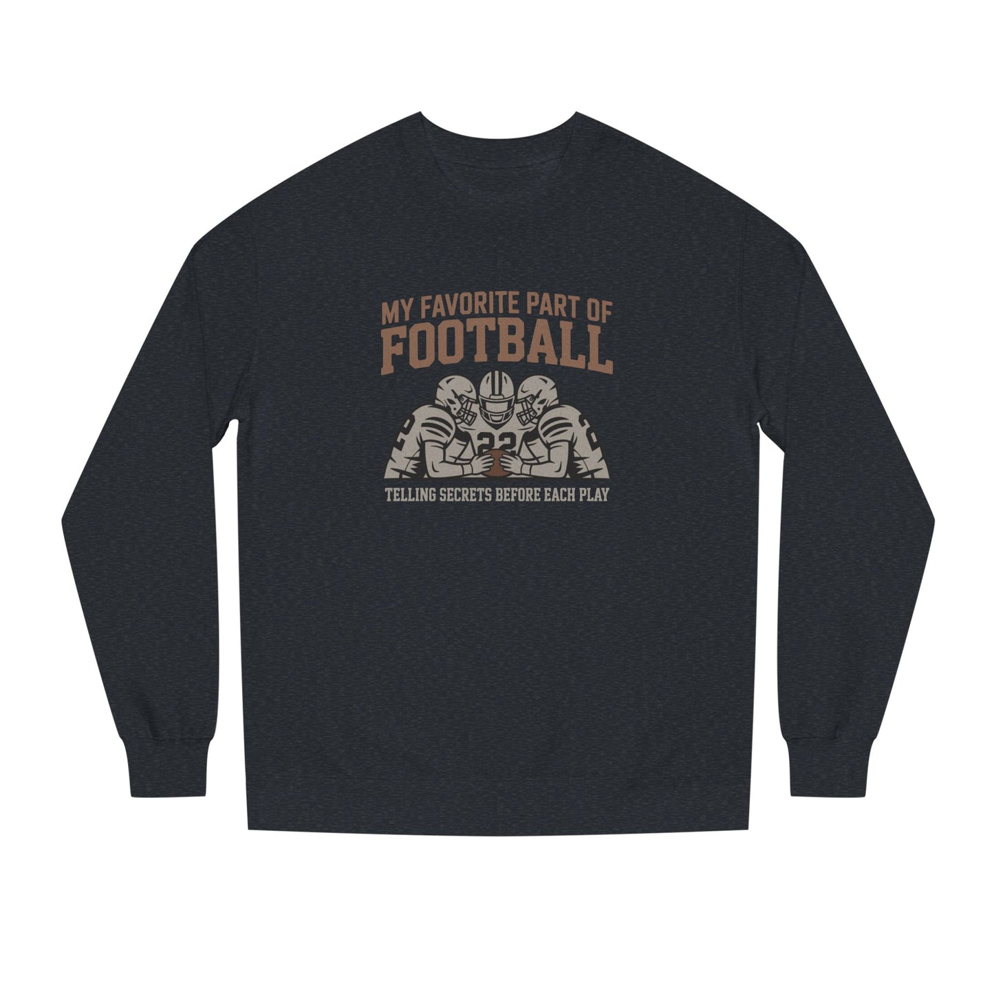 My Favorite Part of Football (Telling Secrets Before Each Play) – Retro Sweatshirt (Dark)