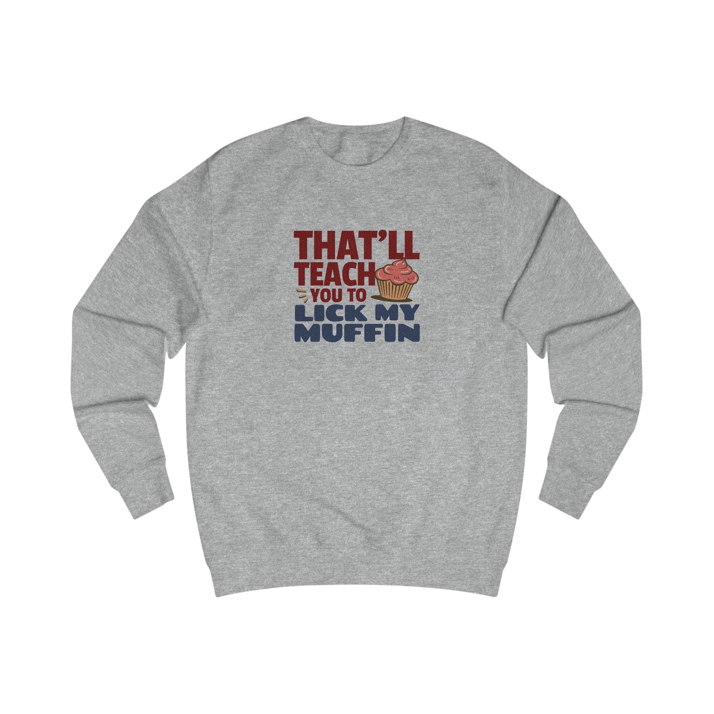 That'll Teach You to Lick My Muffin — Friends Retro Sweatshirt (Light)