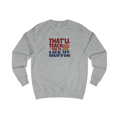 That'll Teach You to Lick My Muffin — Friends Retro Sweatshirt (Light)