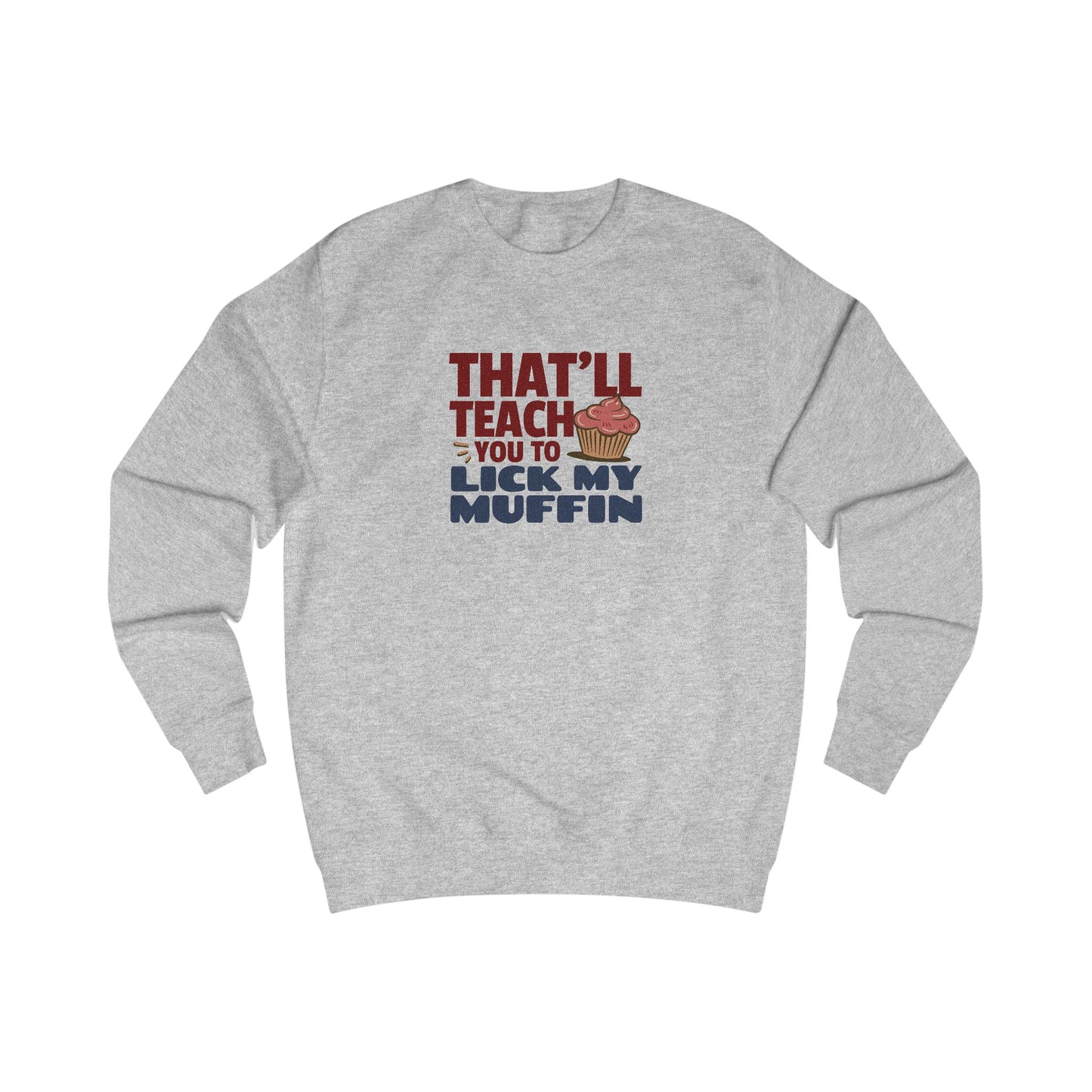 That'll Teach You to Lick My Muffin — Friends Retro Sweatshirt (Light)