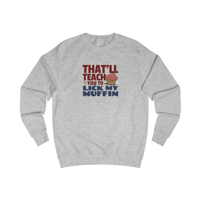 That'll Teach You to Lick My Muffin — Friends Retro Sweatshirt (Light)