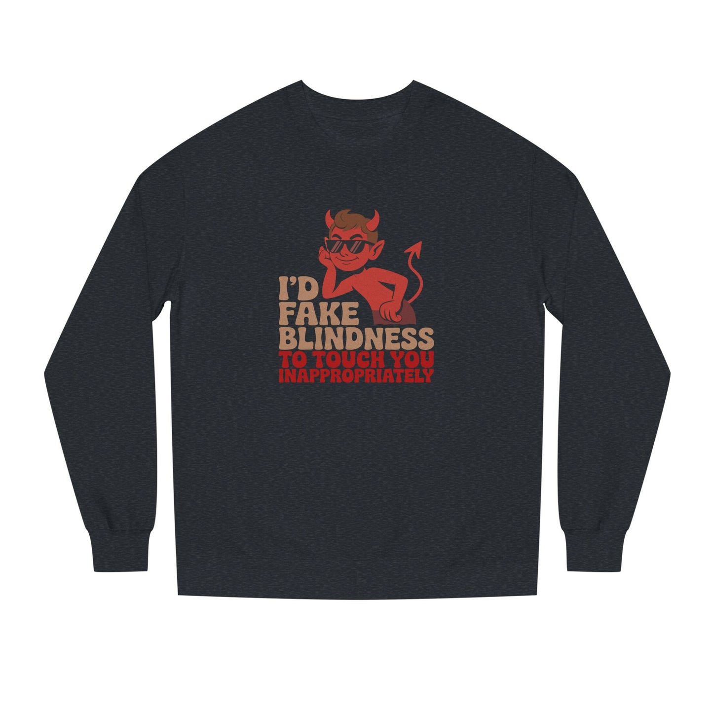 Fake Blindness? The Devil Made Me Do It! — Retro Sweatshirt (Dark)