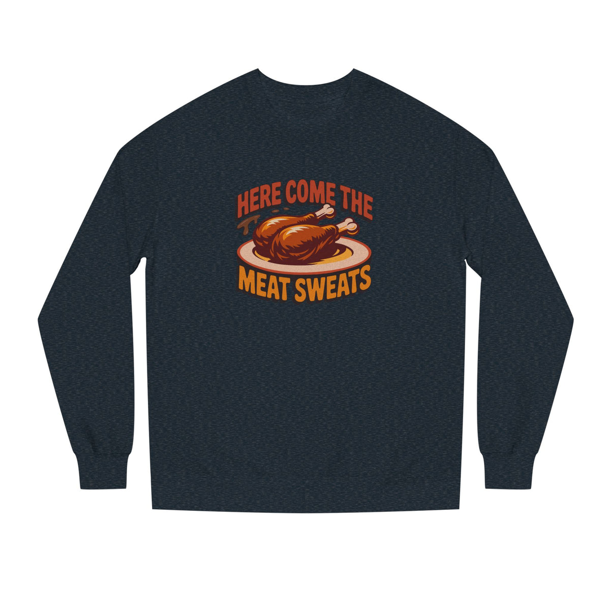 Here Come the Meat Sweats — Friends Thanksgiving Sweatshirt (Dark)