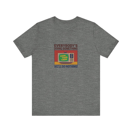We’ll Do Nothing (Yada Yada) — Seinfeld Retro Tee (Light)