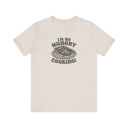 I'm So Hungry, I Could Eat My Own Cooking — Retro Tee (Light)