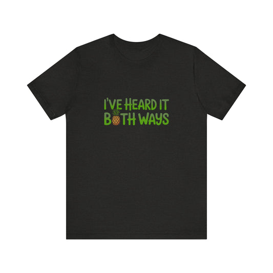 I’ve Heard It Both Ways — Psych Retro Tee (Dark)