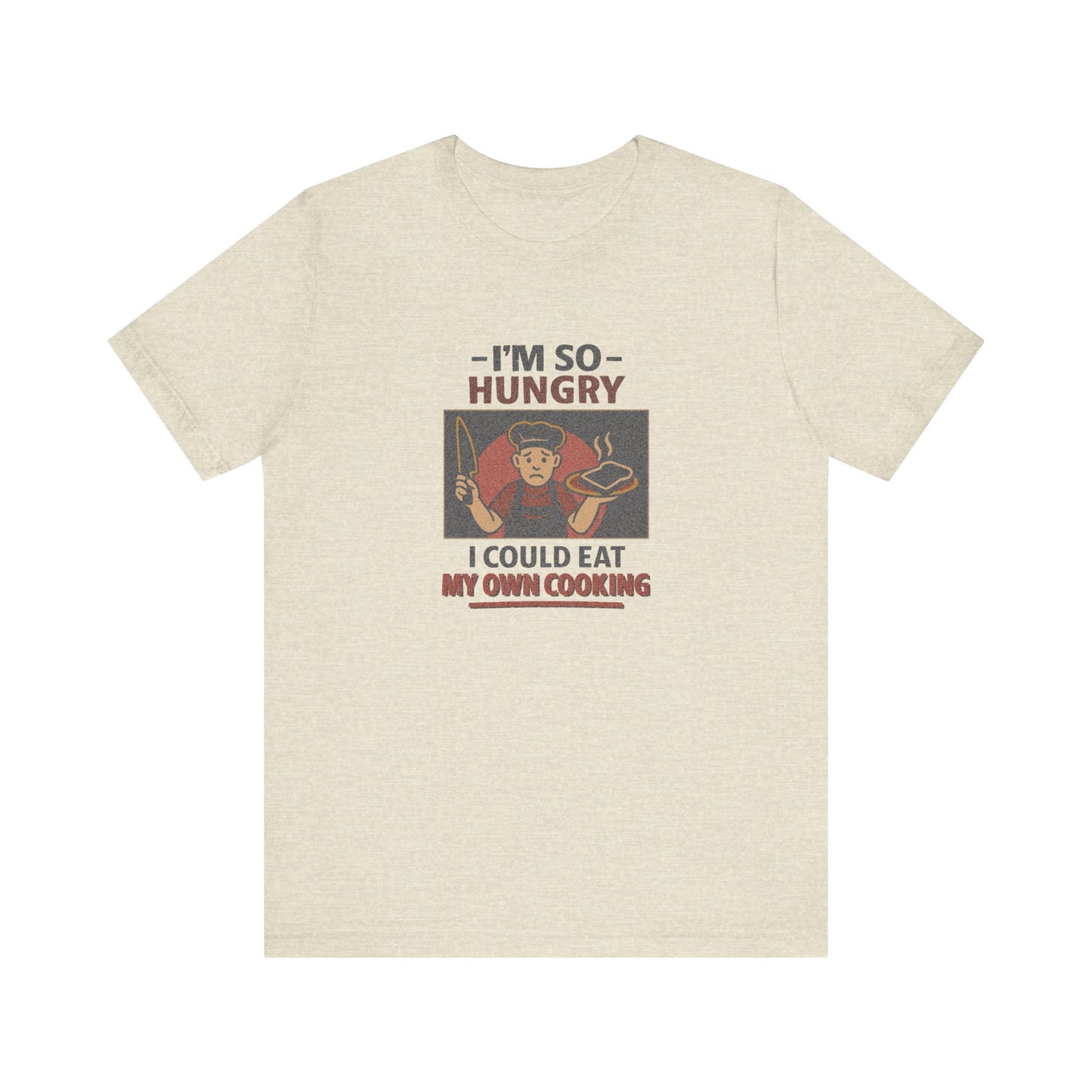 I'm So Hungry, I Could Eat My Own Cooking — Retro Tee (Light)