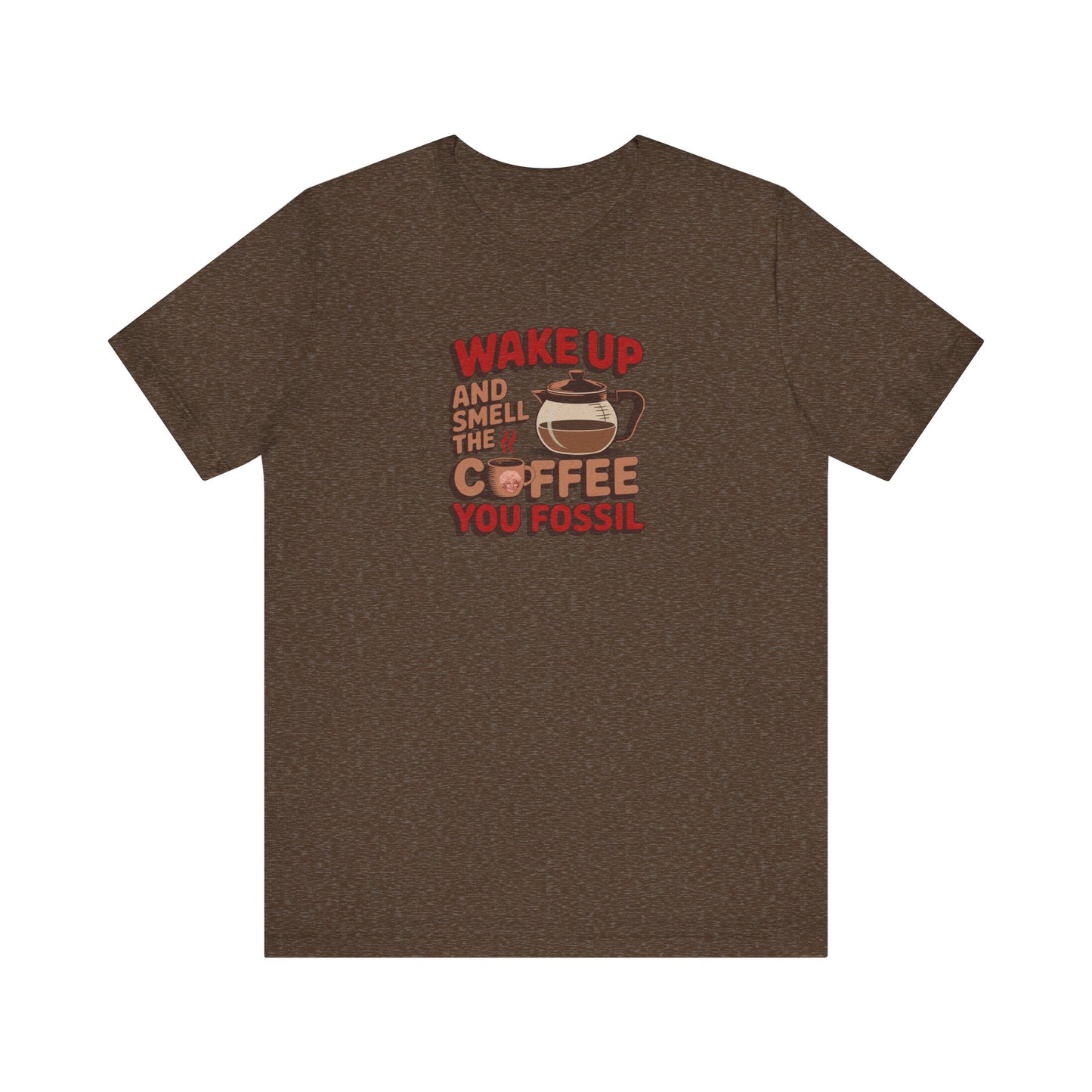 Wake Up and Smell the Coffee, You Fossil — Retro Tee (Dark)