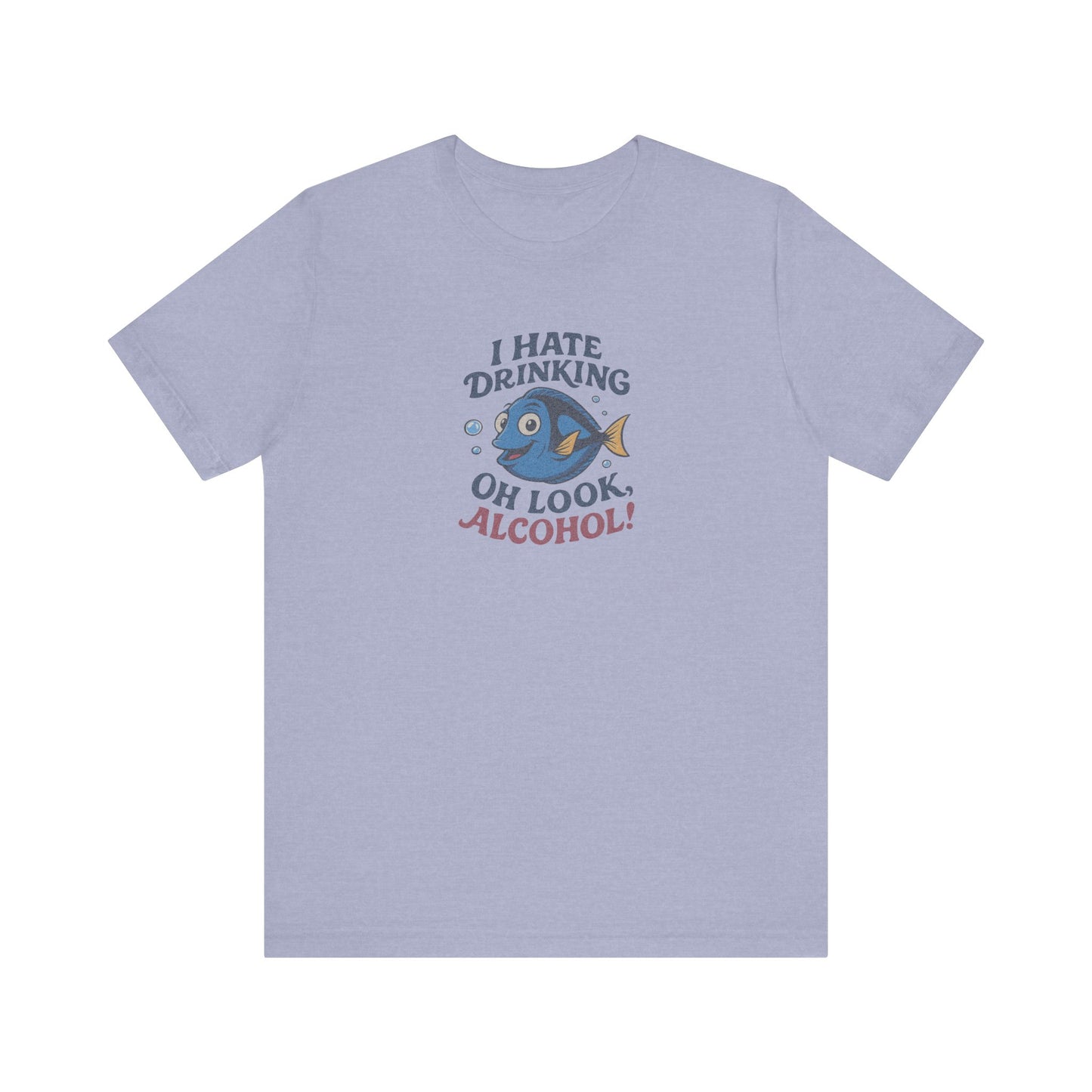 I Hate Drinking (Oh Look, Alcohol!) — Forgetful Fish Retro Tee (Light)