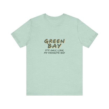 Green Bay (My Favorite Bay) — Phoebe Buffay Football Tee (Light)