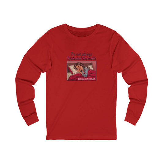 I'm Not Always Rude and Sarcastic — Retro Long Sleeve (Light)