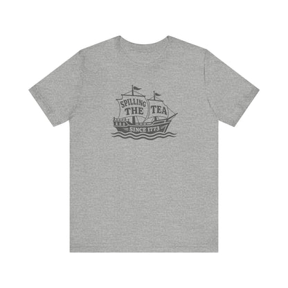 Spilling The Tea Since 1773 Shirt — Boston Tea Party Tee